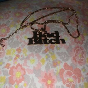 ‘Bad Bi**h’ necklace in rose gold with lobster claw closure and 2” extender NWOT